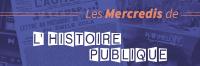 Les mercredis de l'histoire publique